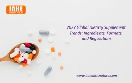 اتجاهات المكملات الغذائية العالمية لعام 2027: المكونات والأشكال واللوائح